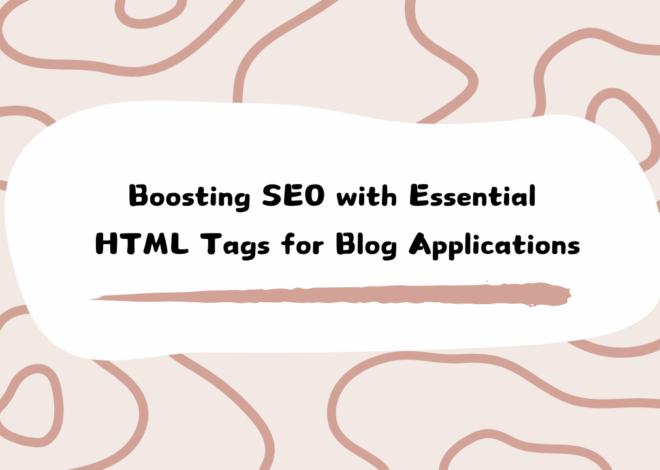 Boosting SEO with essential HTML tags for blog applications