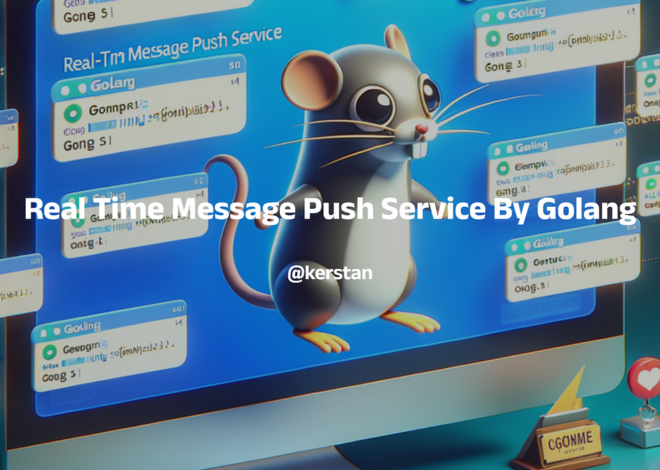 Real -time Push of Messages Service by Golang