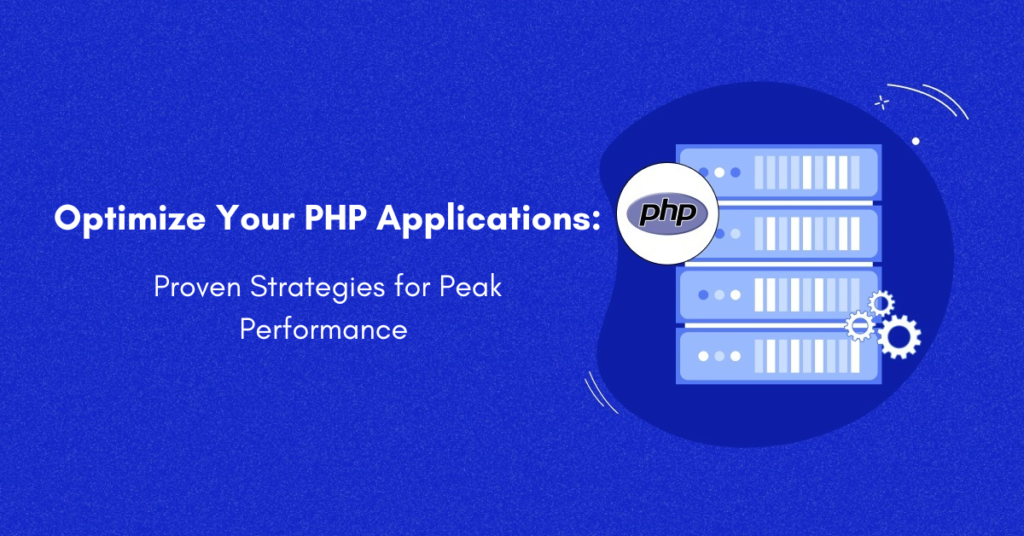 Optimize your PHP applications: proven strategies for advanced ...