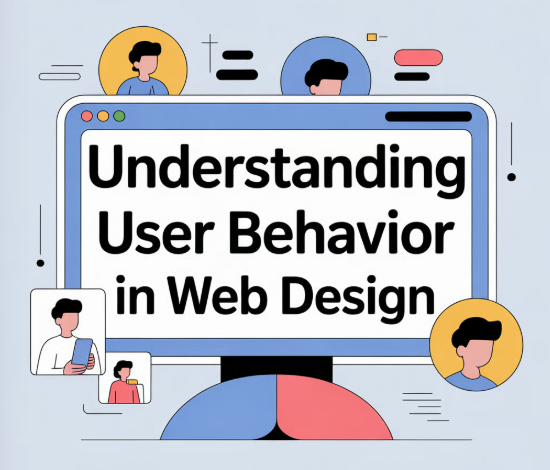 Understanding User Behavior in Web Design